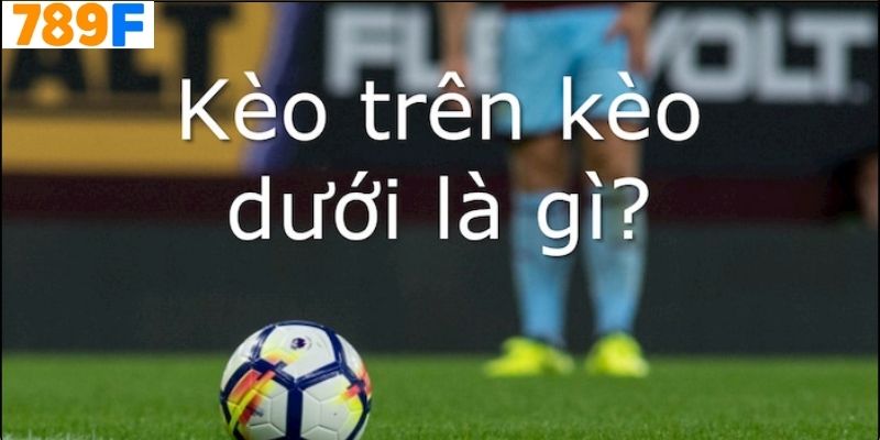Các Sai Lầm Thường Gặp Khi Chơi Kèo Dưới
