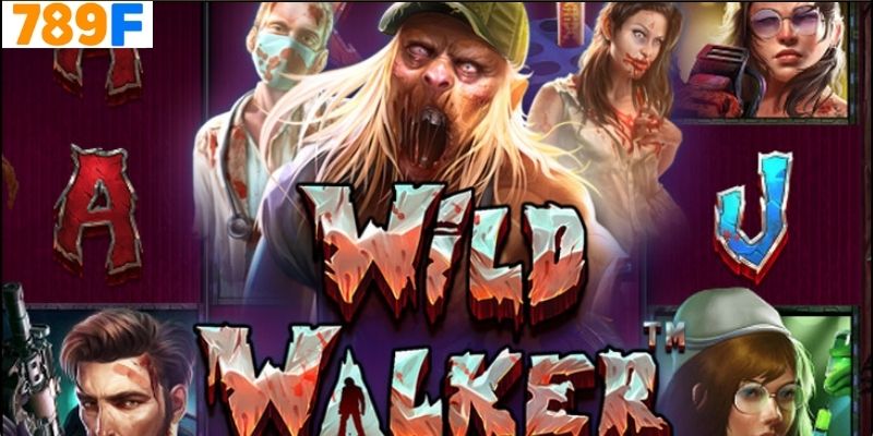 Giới Thiệu Về Wild Walker 789f