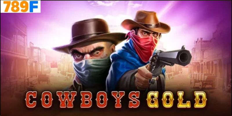 Lưu Ý Khi Tham Gia CowBoys Gold 789f