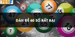 Chiến Thuật Nuôi Dàn Đề 60 Số Hiệu Quả