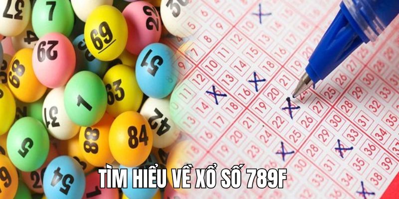 Giới Thiệu Chung Về Xổ Số 789f